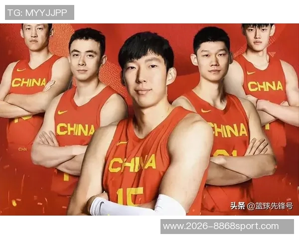 中国男篮世亚预名单公布周琦二胡领衔曾凡博张镇麟入选赵睿落选